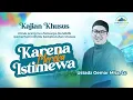 Download Lagu KARENA MEREKA ISTIMEWA | USTADZ OEMAR MITA, LC.