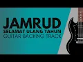 Download Lagu SELAMAT ULANG TAHUN - JAMRUD GUITAR BACKING TRACK