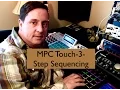 MPC Touch-3-Step sequencing