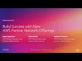 AWS re Invent 2019 Build success with new AWS Partner Network APN offerings GPSBUS207