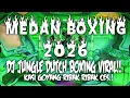 Lagu DJ BOXING MEDAN JUNGLE DUTCH FULL BASS TERBARU 2026 !! DJ BOXING MEDAN JUNGLE DUTCH