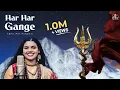 Download Lagu Har Har Gange (Full Video) Abhilipsa Panda | New Shiv Bhajan | Shivratri Special Shiv Song 2023