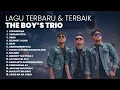 Download Lagu KUMPULAN LAGU TERBARU \u0026 TERBAIK THE BOY'S TRIO | PLAYLIST TERBARU 2025 LAGU BATAK