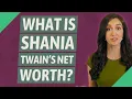 What is Shania Twain s net worth