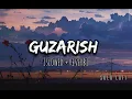 Download Lagu Guzarish | Ghajini feat. Aamir Khan | Asin | Love Song | by solo lofi | slowed and reverb