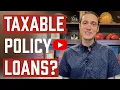 Are Policy Loans Taxable QUESTION OF THE WEEK