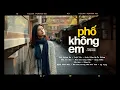 Lagu Top 15 Bản Hit Triệu View Nhẹ Nhàng Thư Giãn | Phố Không Em, Trót Yêu| Nhạc Trẻ Ballad Việt Hay Nhất