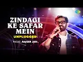Lagu Zindagi Ke Safar Mein - Unplugged | Aayush Jain | Siddhesh Jagtap | Cover Song
