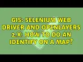 GIS Selenium Web Driver and OpenLayers 2 x How to do an identify on a map
