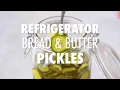 Refrigerator Bread Butter Pickles