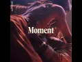 Moment - Victoria Monét