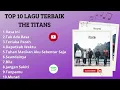 Download Lagu Kumpulan Lagu The Titans Hits  Full Album