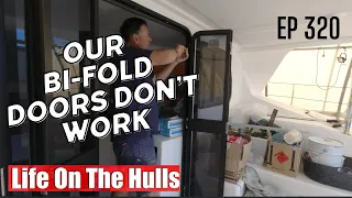 Our Bi-Fold Doors Don’t work Properly // How To Build A Fibreglass Catamaran EP 320
