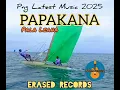 Lagu PAPAKANA - PALA LEANA | ERASED RECORDS | | OKAY@MUSIC 2025