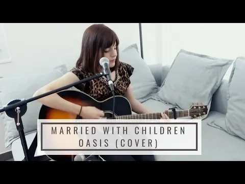 Download MP3 Married With Children (Oasis) - acoustic cover