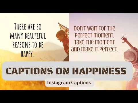 Download MP3 Happy Captions For Instagram || Captions on Happiness || Happiness Captions For Instagram