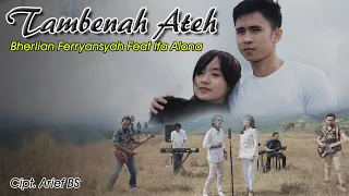 Download Bherlian Ferryansyah Feat Ifa Alona - TAMBENAH ATEH [Lagu Madura Official Video] Terbaru 2020 viral MP3