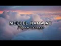 Download Lagu Lirik Lagu Batak MEKKEL NAMA AU  Togam Sirait