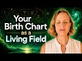 Your Birth Chart Is Not Your Destiny It s a Living Field of Potential