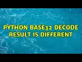 Python base32 decode result is different 2 Solutions