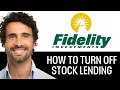 How To Turn Off Stock Lending On Fidelity 2025