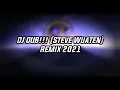 Download Lagu DJ DUB!!! (Steve Wuaten) Remix Terbaru2021!!!