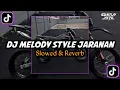 Download Lagu Dj Melody Style Jaranan Slowed \u0026 Reverb