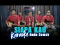 Download Lagu Karaoke Tanpa Vokal | SIAPA KAU - LILIS KARLINA | Nada Cowok/Pria | Lirik \u0026 Musik Jernih