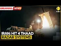 Iran Destroyed 4 THAAD Radar Systems In 24 Hours WION BREAKING