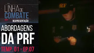 PRF ABORDA ÔNIBUS NA ESTRADA | LINHA DE COMBATE - TEMP. 01 - EP.07 | REAPRESENTAÇÃO