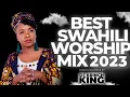 Download Lagu Best Swahili Worship Mix 2023 | Powerful Swahili Worship Mix | 1+ Hours Worship - DJ KRINCH KING