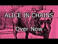 Download Lagu ALICE IN CHAINS - Over Now (Lyric Video)
