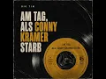 Am Tag, als Conny Kramer starb