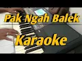 Download Lagu Pak Ngah Balek Karaoke Melayu Darmansyah Versi Korg PA600