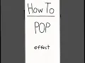 How To POP Effect On