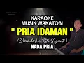 Lagu KARAOKE MUSIK WAKATOBI - PRIA IDAMAN - RITA SUGIARTO - NADA PRIA