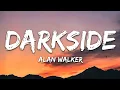 1 HOUR Darkside (Lyrics) ft. Au/Ra and Tomine Harket ~ Alan Walker