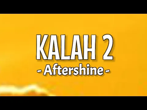 Download MP3 Aftershine - Kalah 2 ( Lirik Lagu )