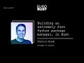 Building an extremely fast Python package manager in Rust - Charlie Marsh EuroRust 2024
