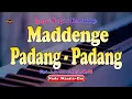 Download Lagu MADDENGE PADANG PADANG KARAOKE NADA CEWEK