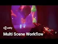 How to work with multiple scenes in Unity