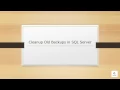 Cleanup Old Backups in SQL Server