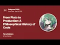 Rubycon 26 From Plato to Production A Philosophical History of Code Yara Debian