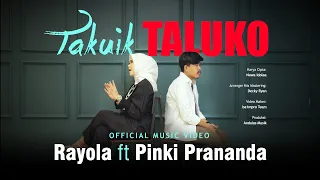 rayola ft pinki prananda takuik taluko official music video 