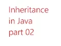 Java Tutorial For Beginners - Inheritance part 02