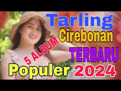 Download MP3 LIMA ALBUM TARLING CIREBONAN TERBARU POPULER 2024 || LAGU TARLING CIREBONAN PILIHAN TERBAIK TERENAK