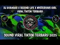DJ AVANGAR X SECOND LIFE X MYSTERIOUS GIRL VIRAL TIKTOK TERBARU🔥