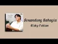 Download Lagu Senandung Bahagia ~ Rizki Febian || Lirik Lagu