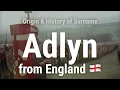 Download Lagu Adlyn from England 🏴󠁧󠁢󠁥󠁮󠁧󠁿 - Meaning, Origin, History \u0026 Migration Routes of Surname