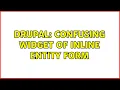 Drupal Confusing Widget of inline entity form